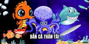 Bắn Cá Thần Tài